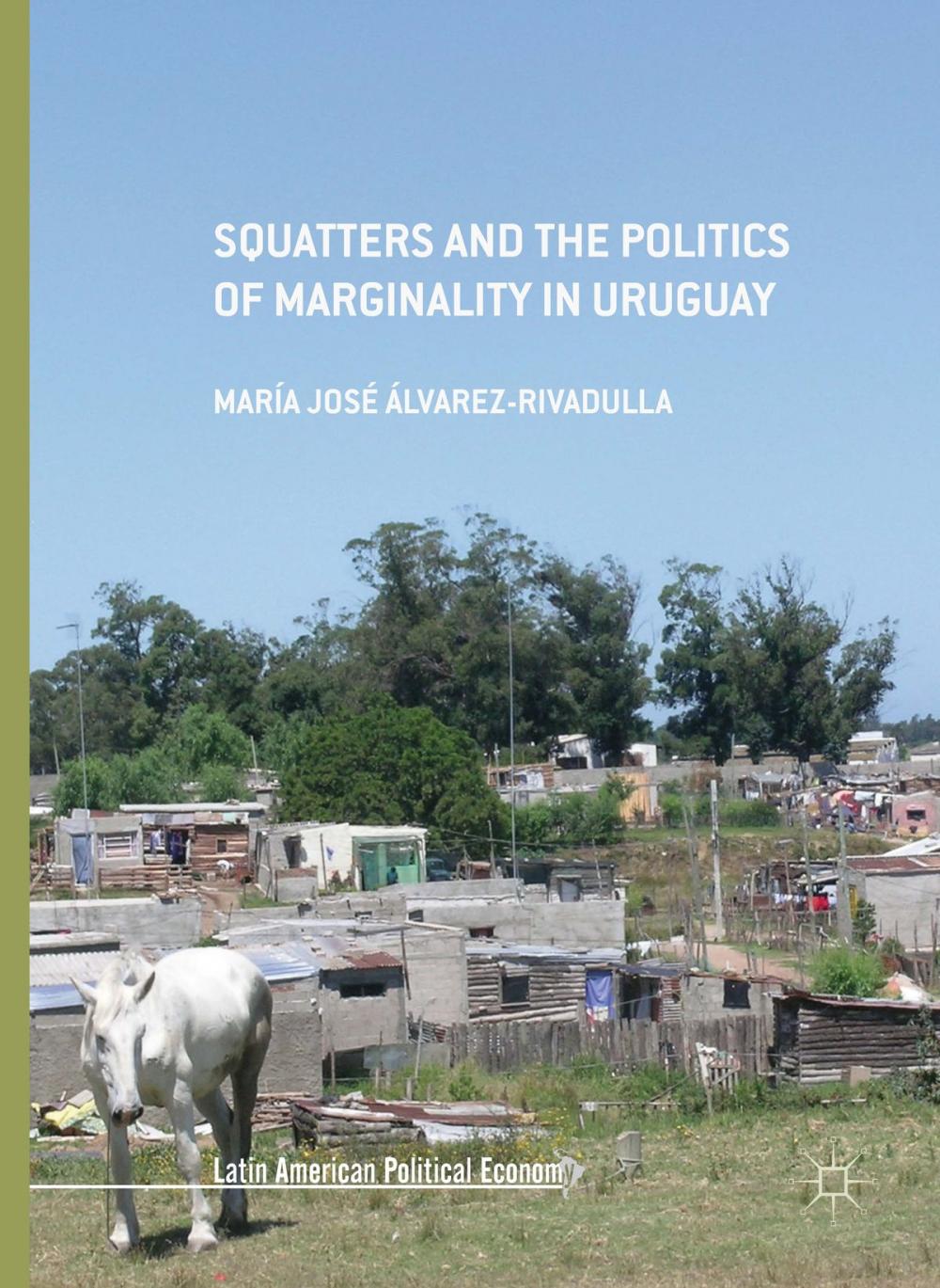 Big bigCover of Squatters and the Politics of Marginality in Uruguay