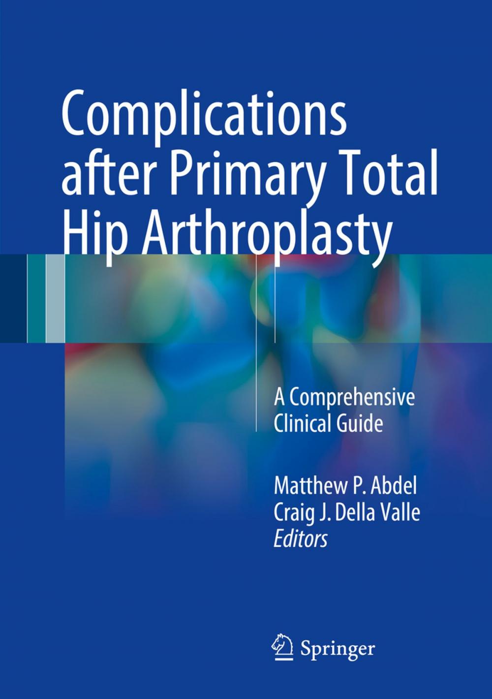 Big bigCover of Complications after Primary Total Hip Arthroplasty