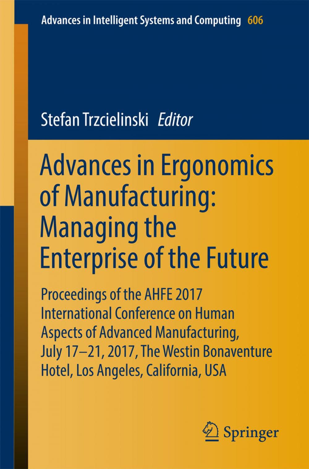 Big bigCover of Advances in Ergonomics of Manufacturing: Managing the Enterprise of the Future