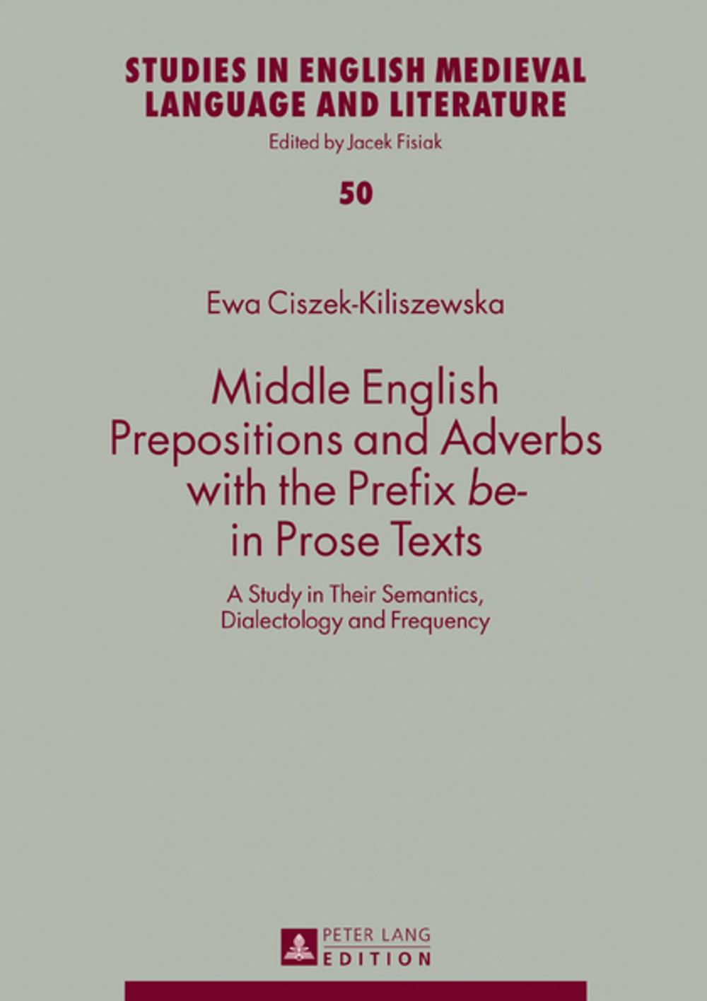 Big bigCover of Middle English Prepositions and Adverbs with the Prefix «be-» in Prose Texts