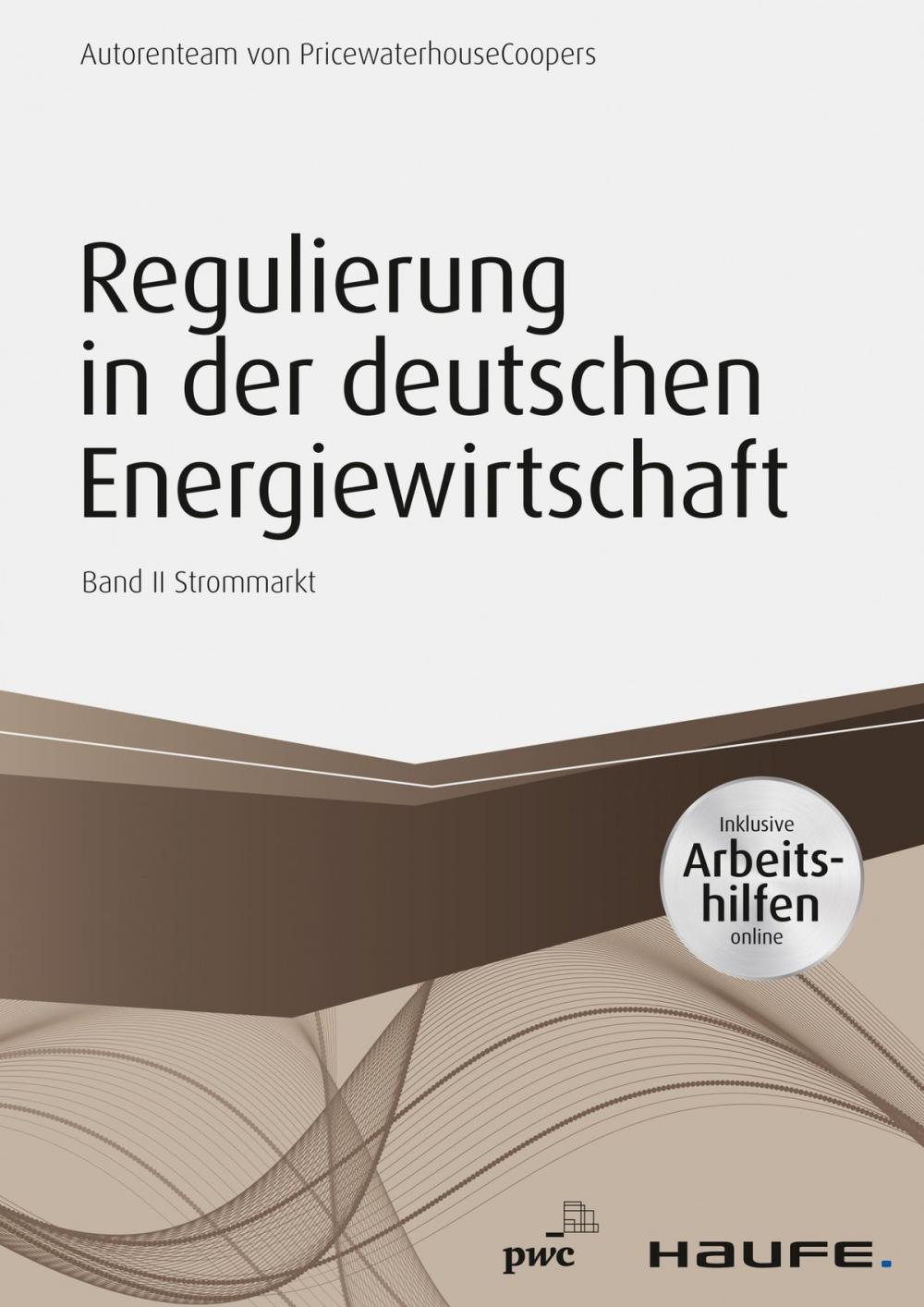 Big bigCover of Regulierung in der deutschen Energiewirtschaft - inklusive Arbeitshilfen online. Band II Strommarkt