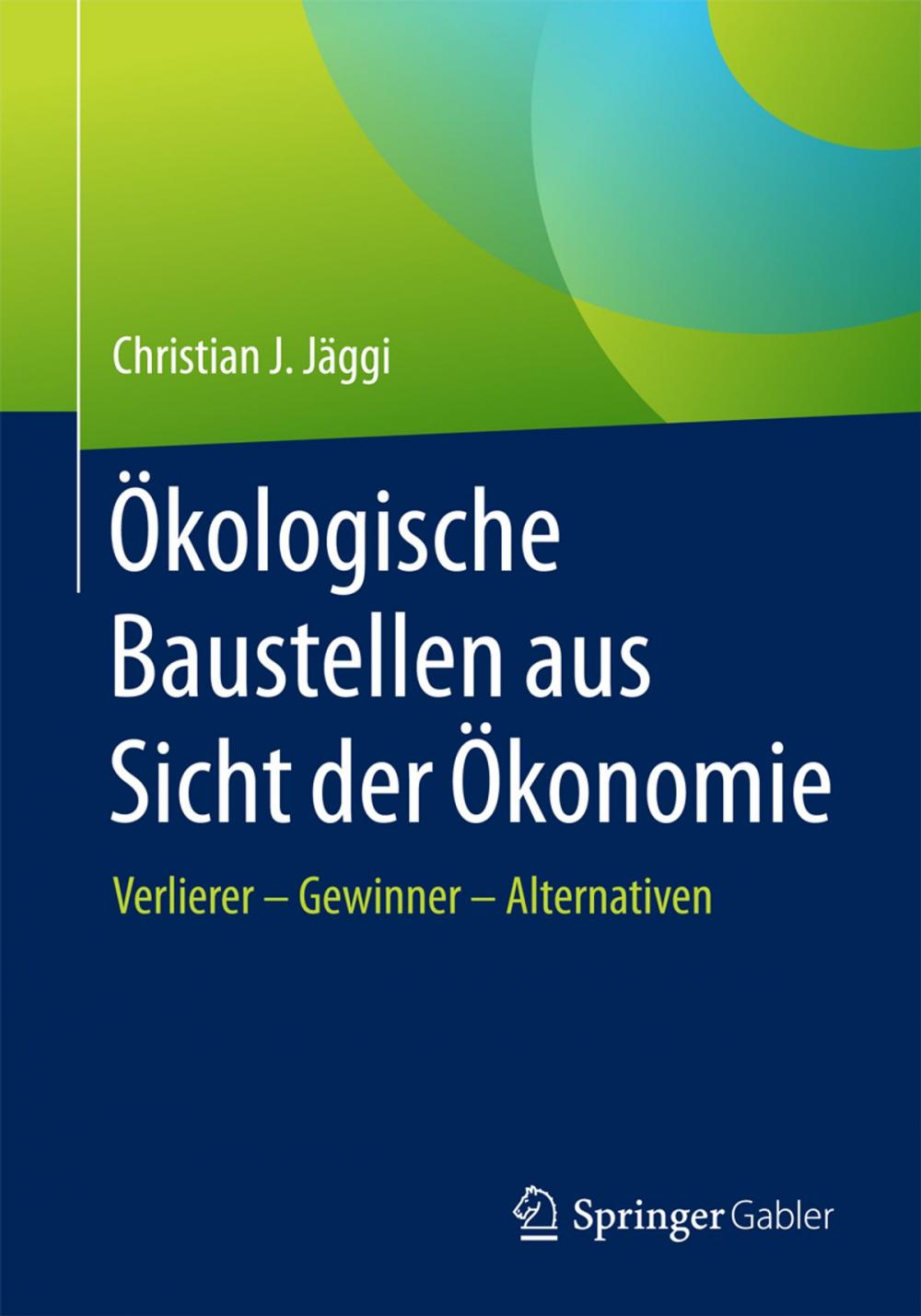 Big bigCover of Ökologische Baustellen aus Sicht der Ökonomie