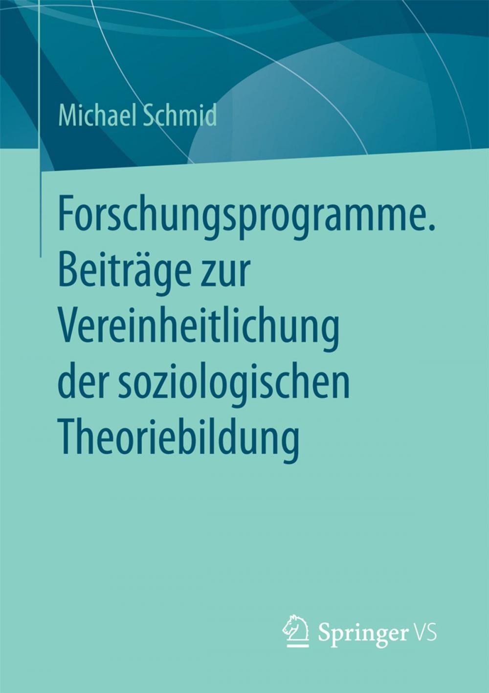 Big bigCover of Forschungsprogramme. Beiträge zur Vereinheitlichung der soziologischen Theoriebildung