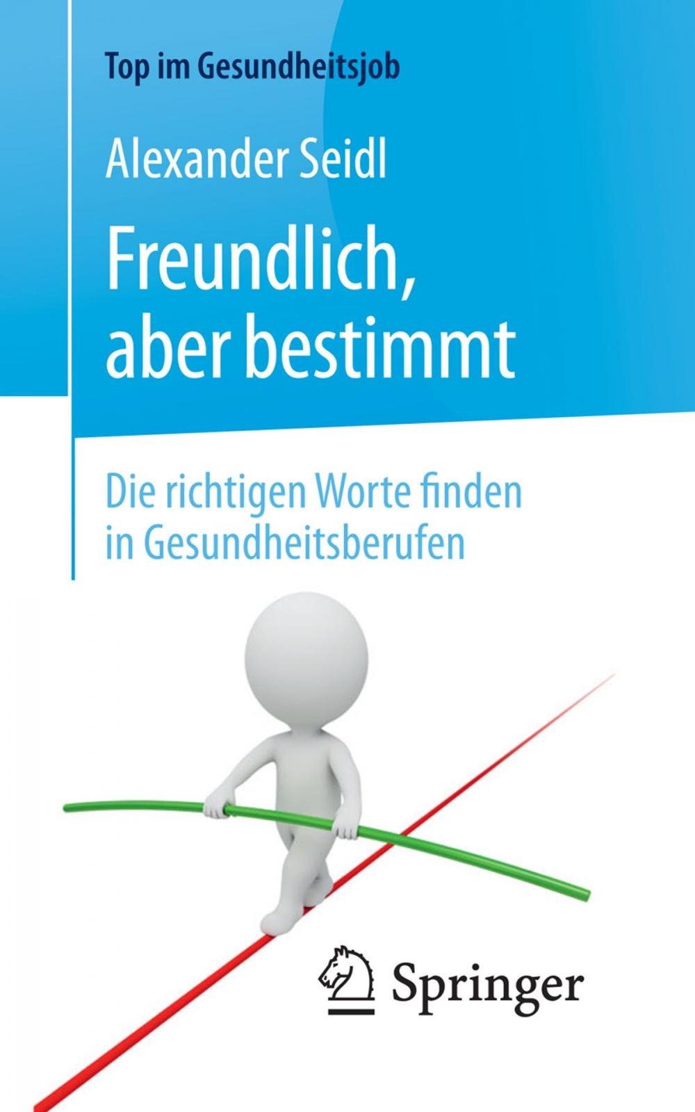 Big bigCover of Freundlich, aber bestimmt – Die richtigen Worte finden in Gesundheitsberufen