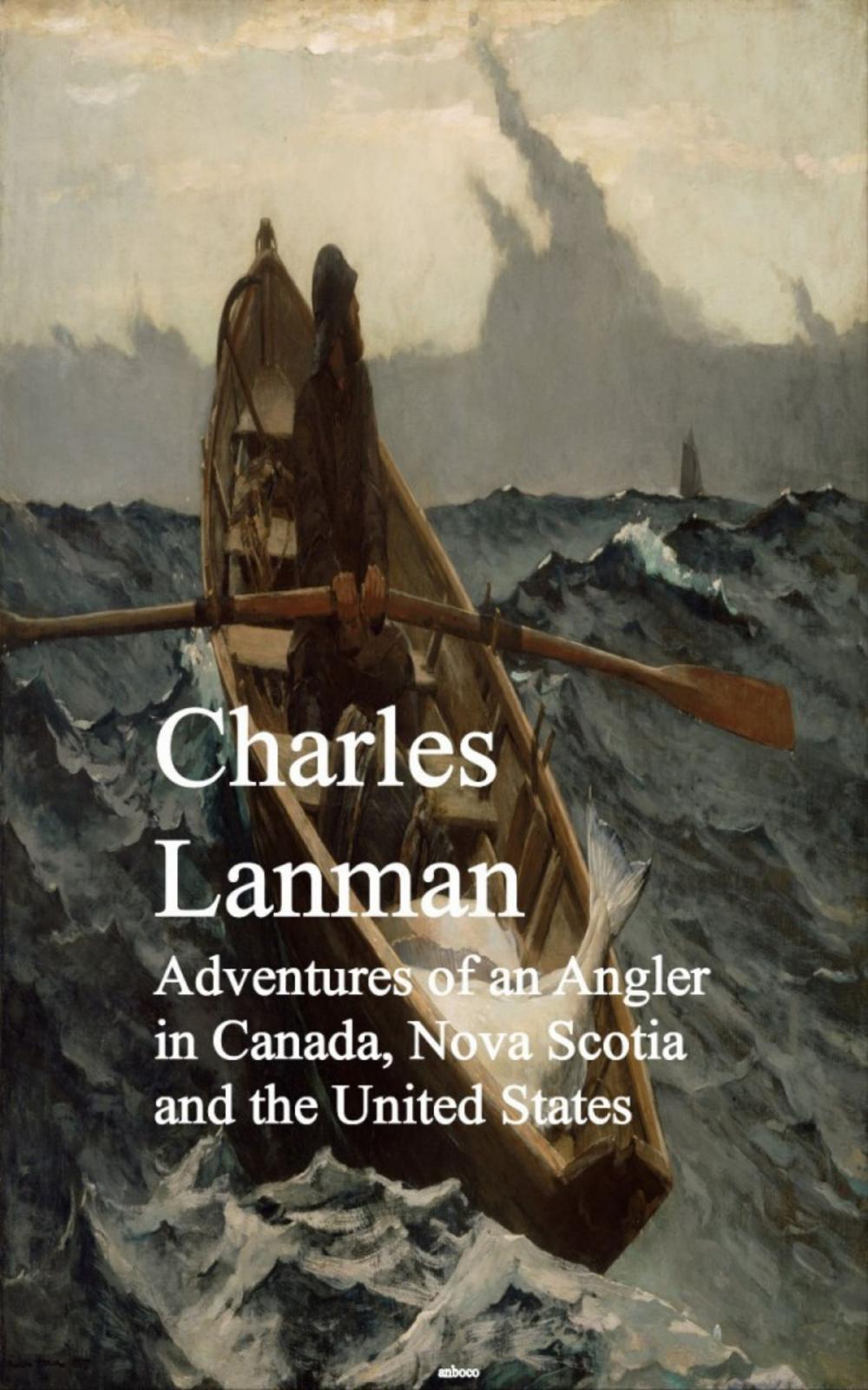 Big bigCover of Adventures of an Angler in Canada, Nova Scotia and the United States