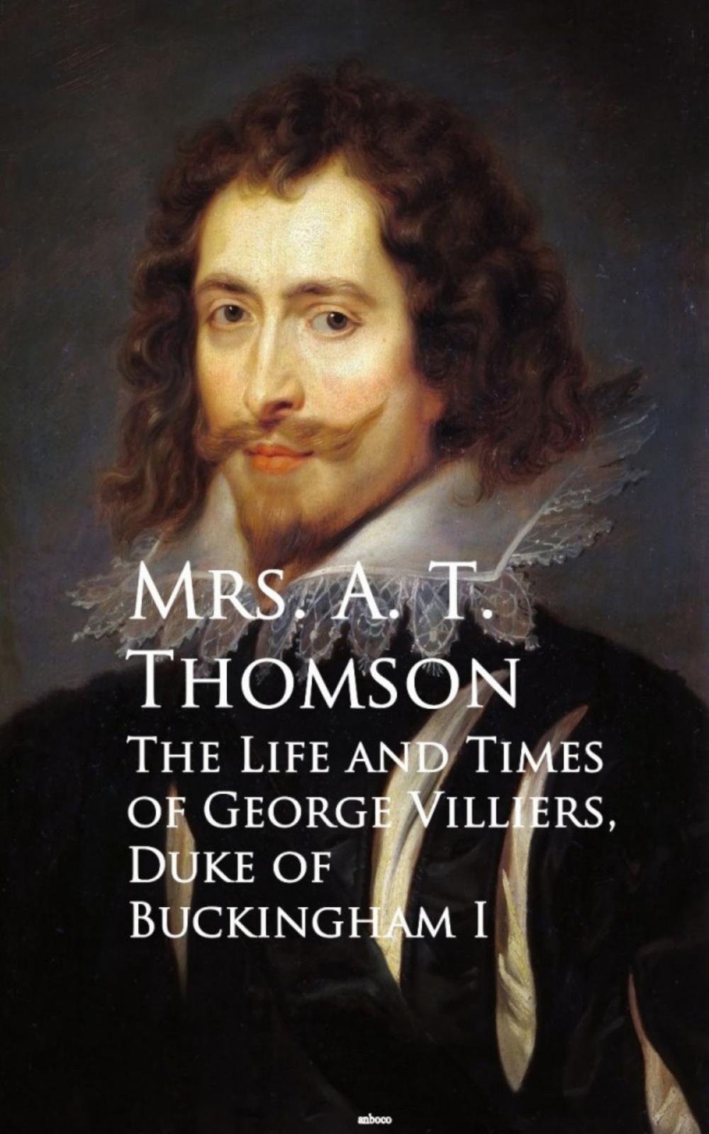 Big bigCover of Life and Times of George Villiers, The Duke of Buckingham