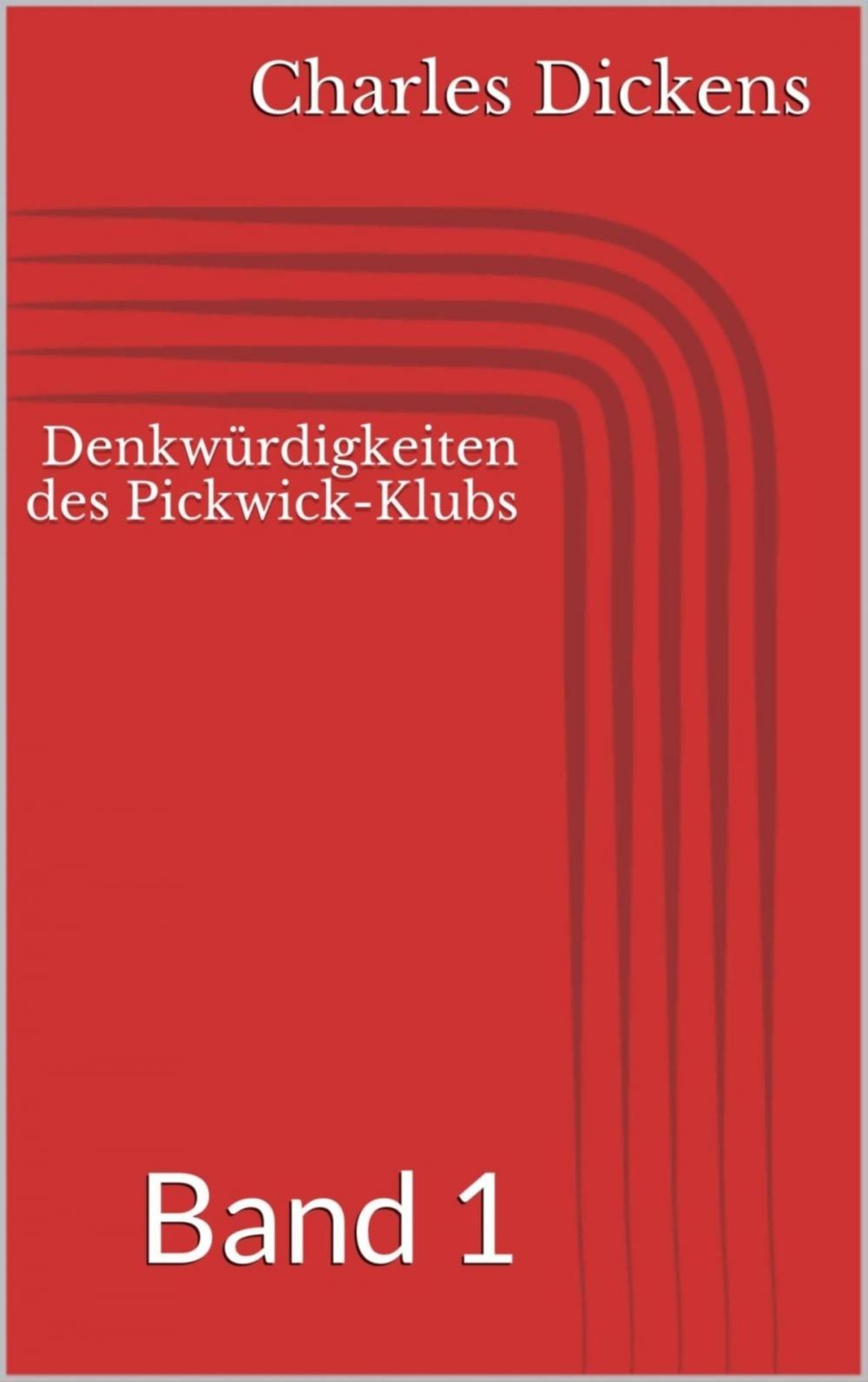 Big bigCover of Denkwürdigkeiten des Pickwick-Klubs, Band 1