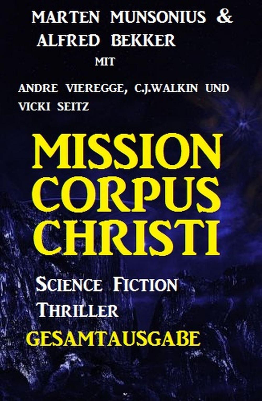 Big bigCover of Gesamtausgabe Mission Corpus Christi - Science Fiction Thriller