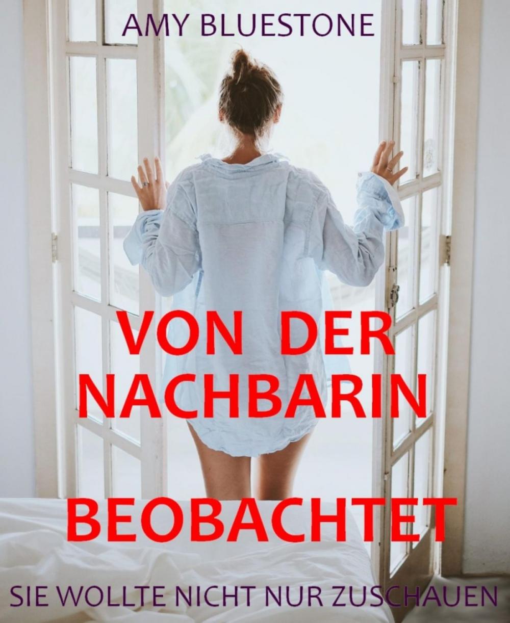 Big bigCover of Von der Nachbarin beobachtet