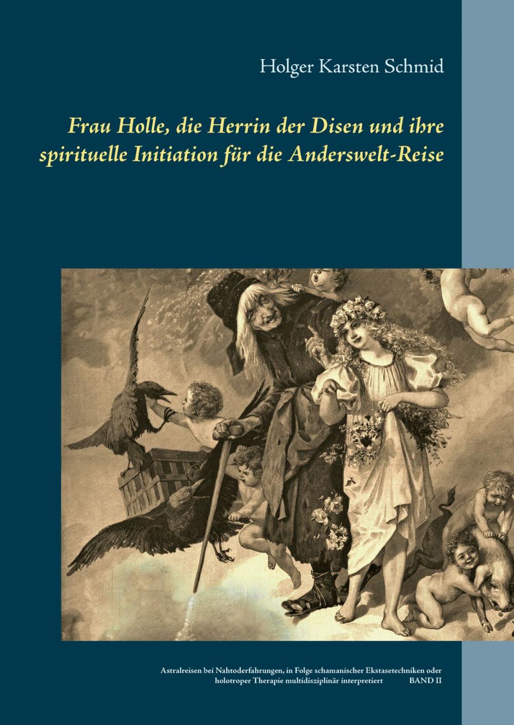 Big bigCover of Frau Holle, die Herrin der Disen und ihre spirituelle Initiation für die Anderswelt-Reise