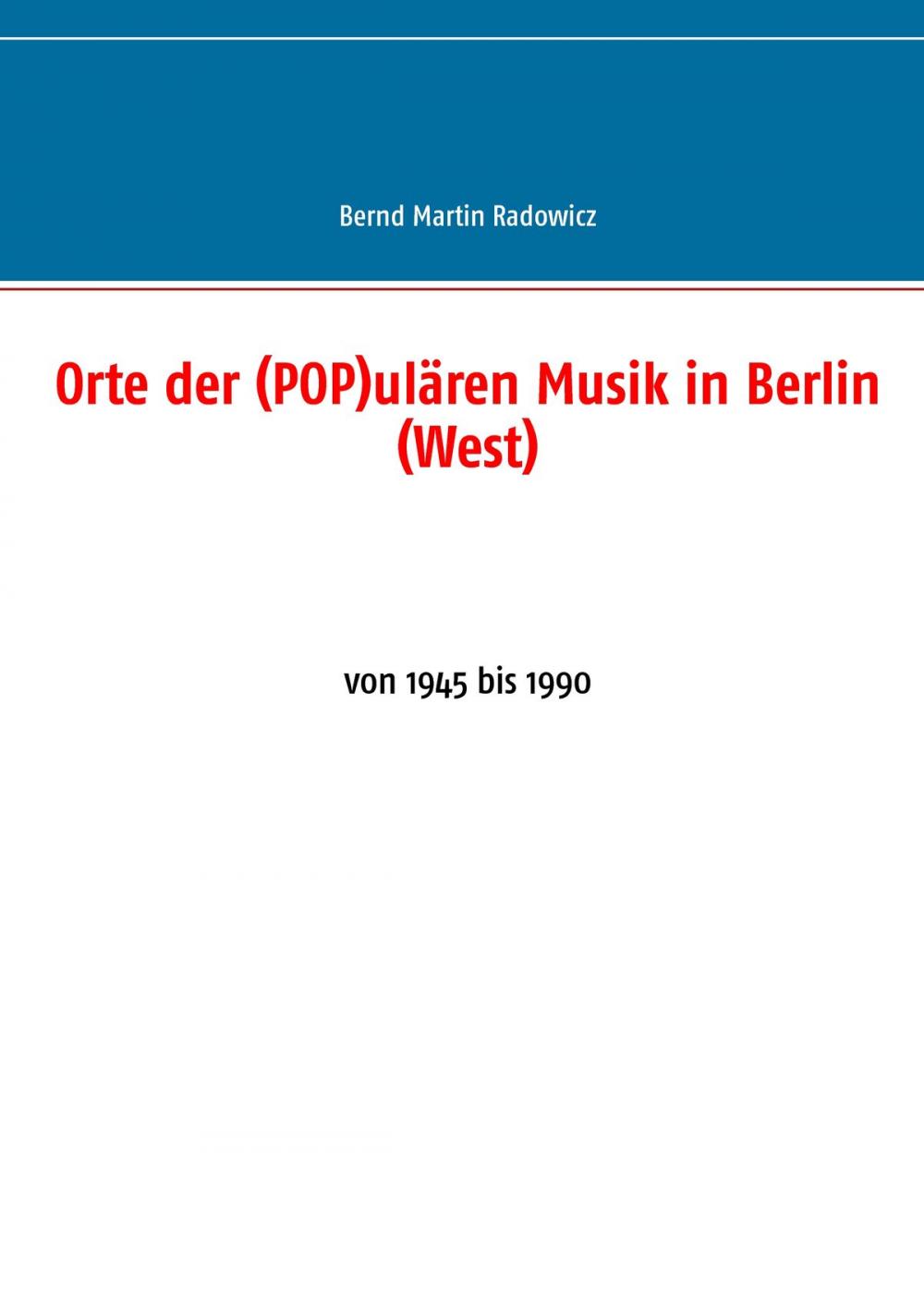 Big bigCover of Orte der (POP)ulären Musik in Berlin (West)