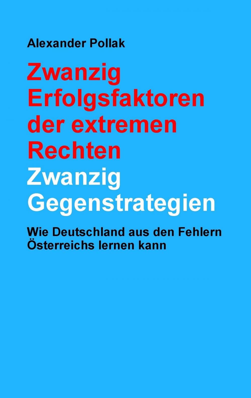 Big bigCover of Zwanzig Erfolgsfaktoren der extremen Rechten: Zwanzig Gegenstrategien