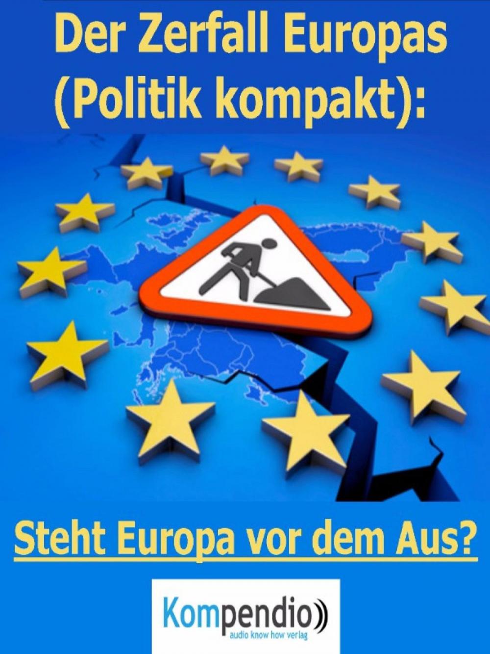 Big bigCover of Der Zerfall Europas (Politik kompakt)