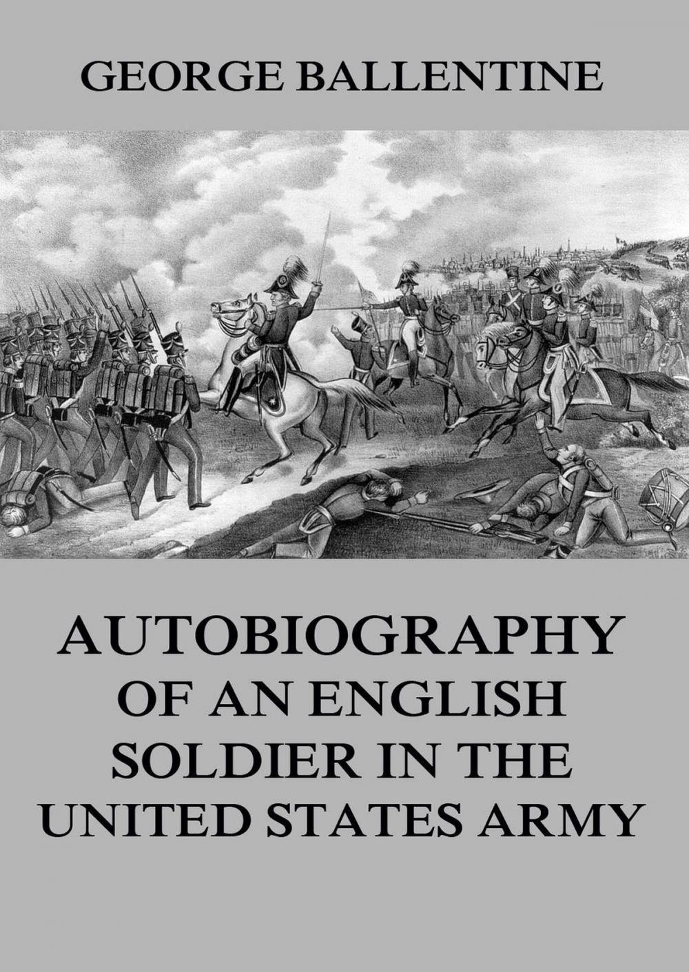 Big bigCover of Autobiography of an English soldier in the United States Army