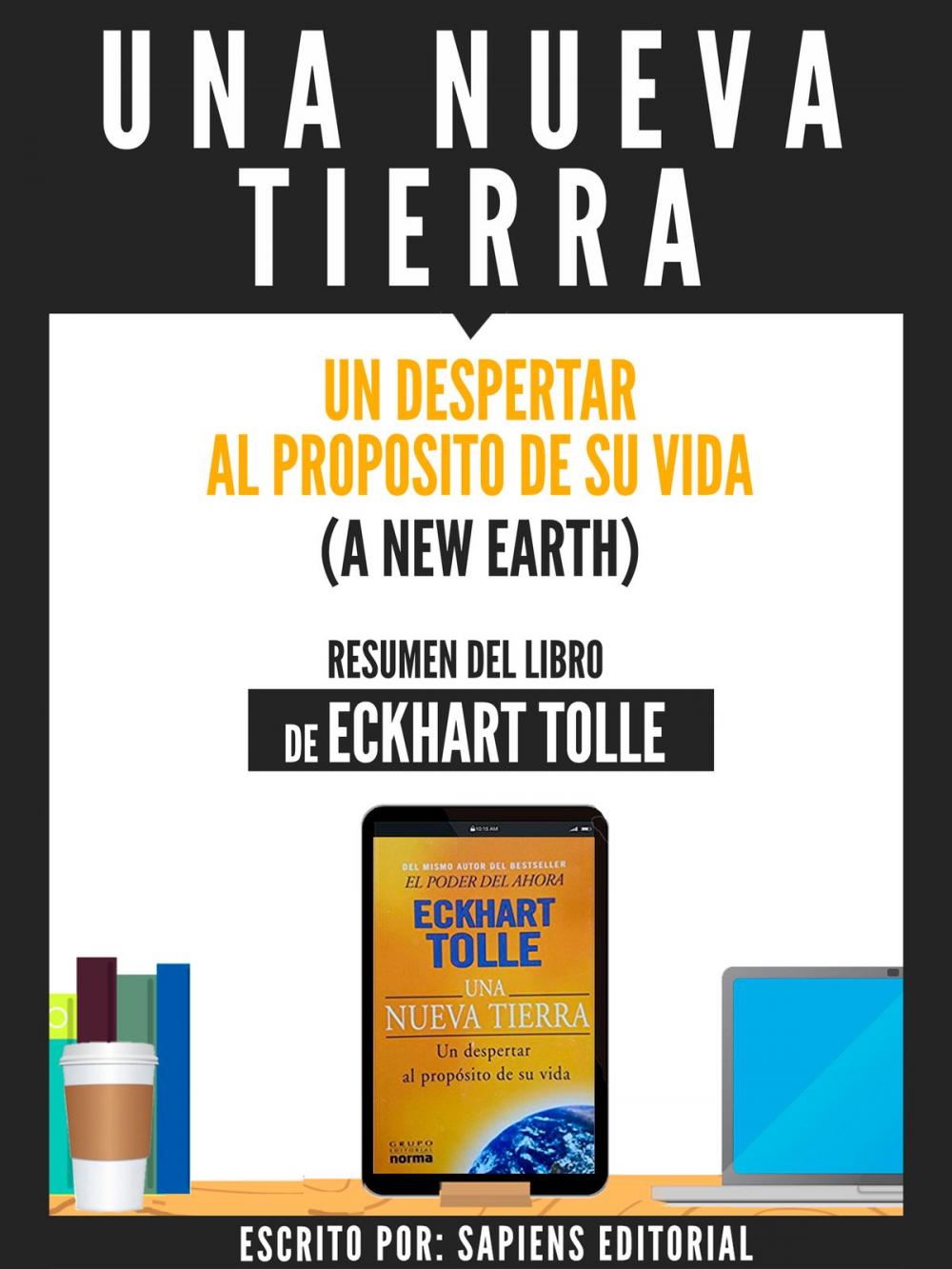 Big bigCover of Una Nueva Tierra: Un Despertar Al Proposito De Su Vida (A New Earth) - Resumen Del Libro De Eckhart Tolle