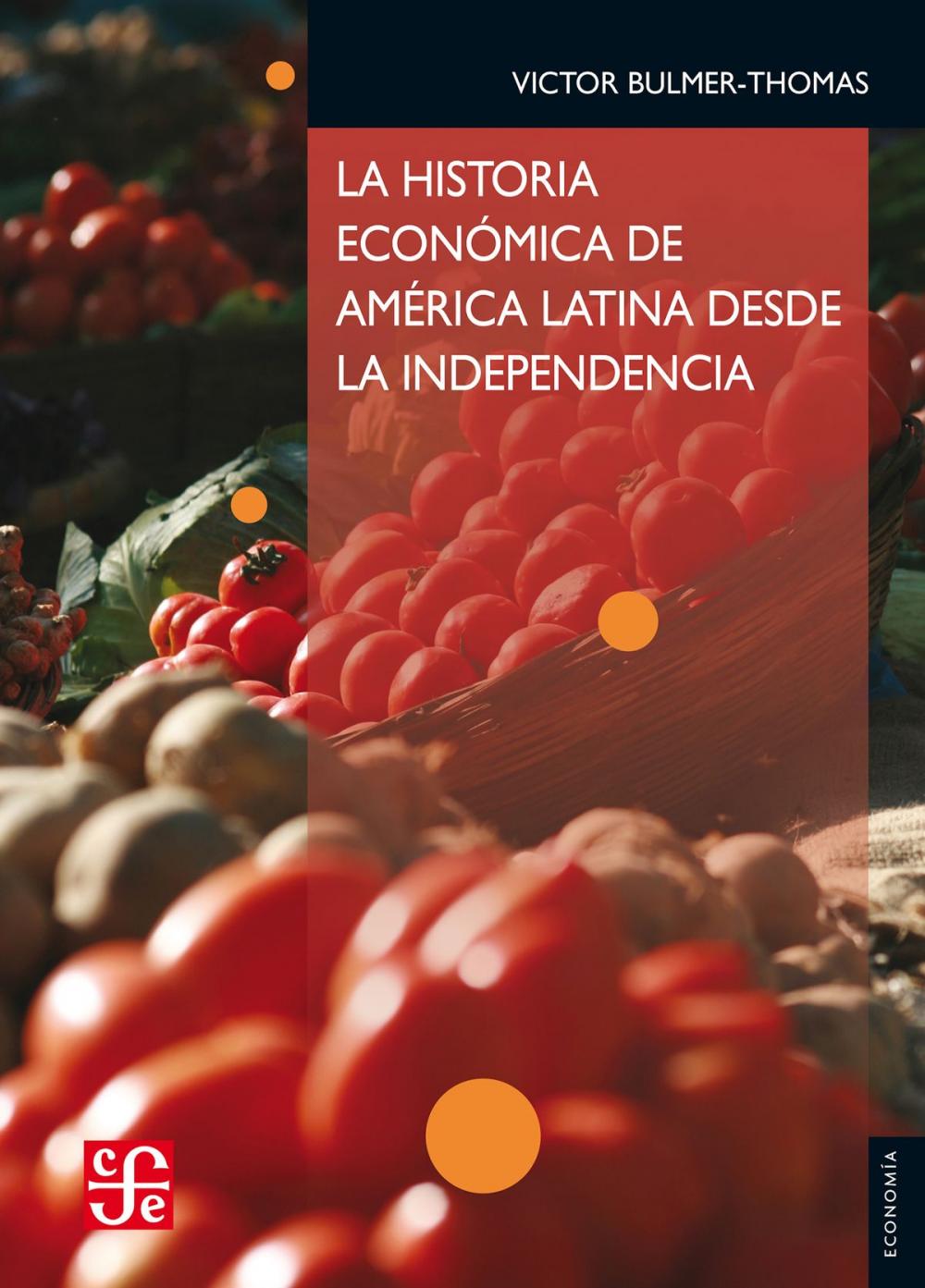 Big bigCover of La historia económica de América Latina desde la Independencia