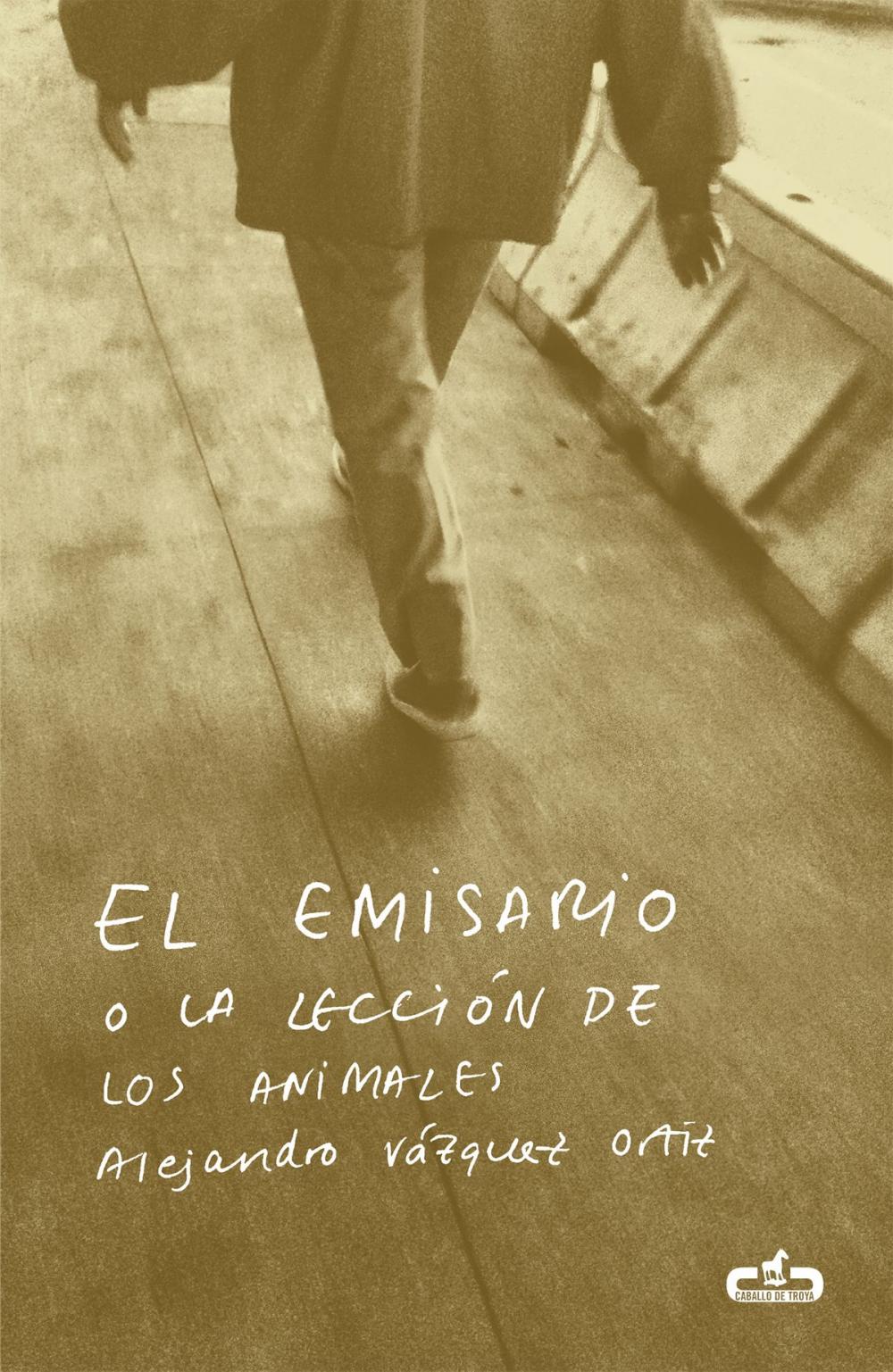 Big bigCover of El emisario o La lección de los animales