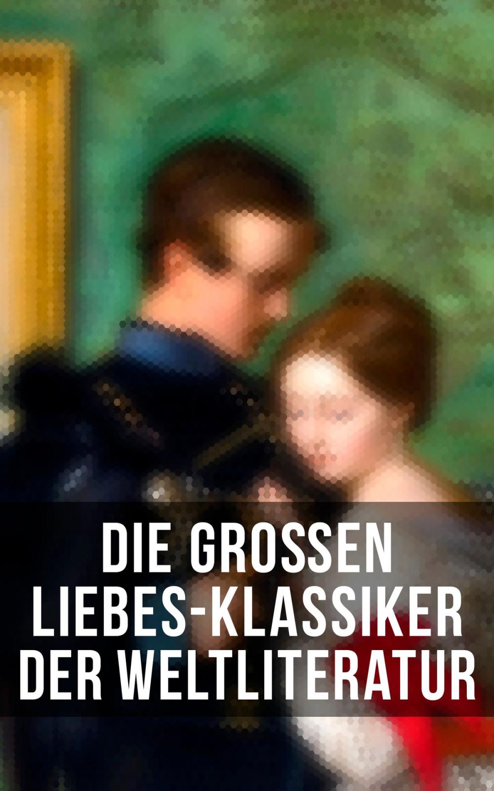 Big bigCover of Die großen Liebes-Klassiker der Weltliteratur