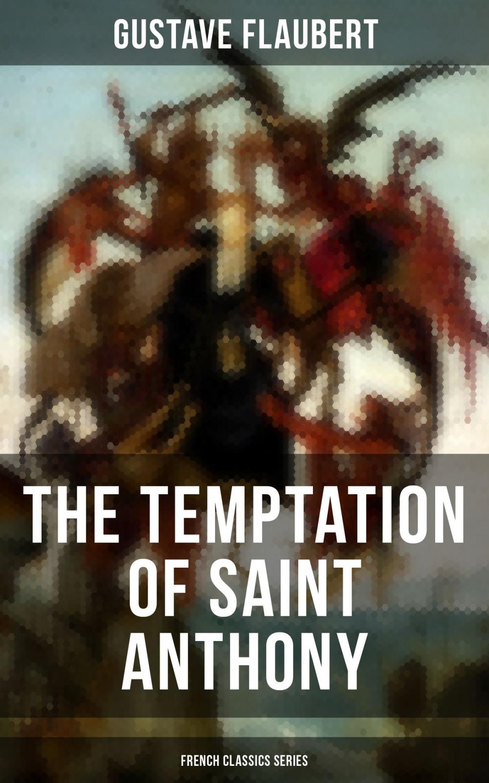 Big bigCover of The Temptation of Saint Anthony (French Classics Series)