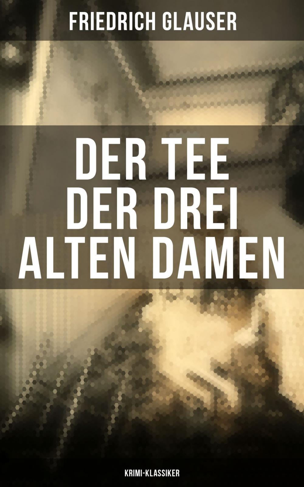 Big bigCover of Der Tee der drei alten Damen (Krimi-Klassiker)