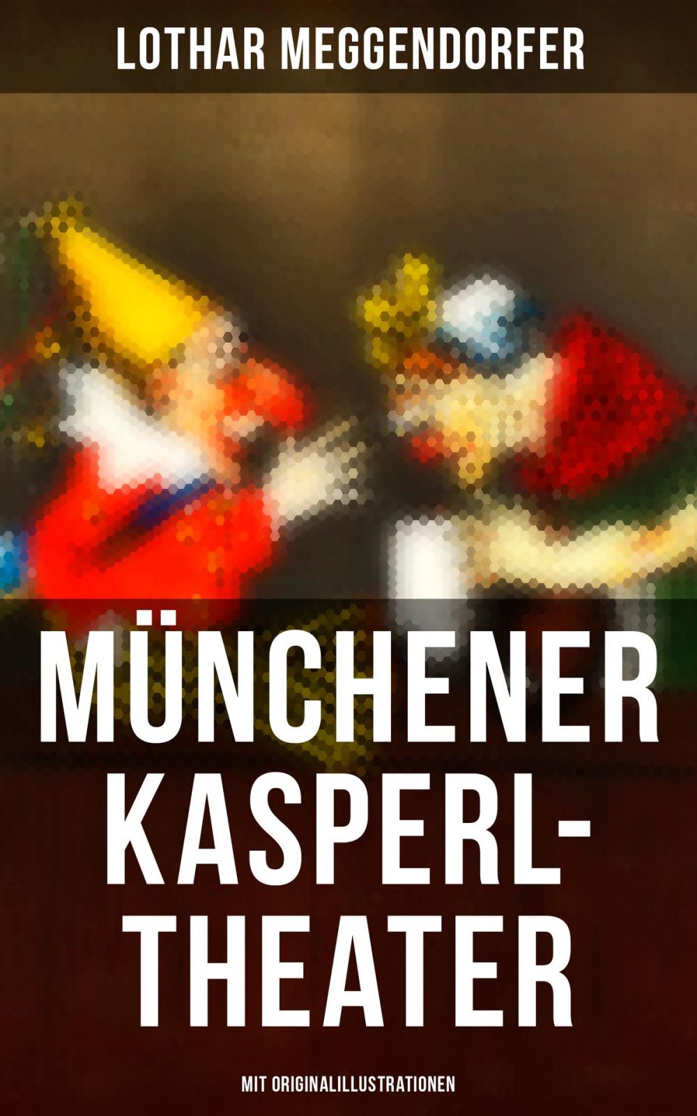 Big bigCover of Münchener Kasperl-Theater (Mit Originalillustrationen)