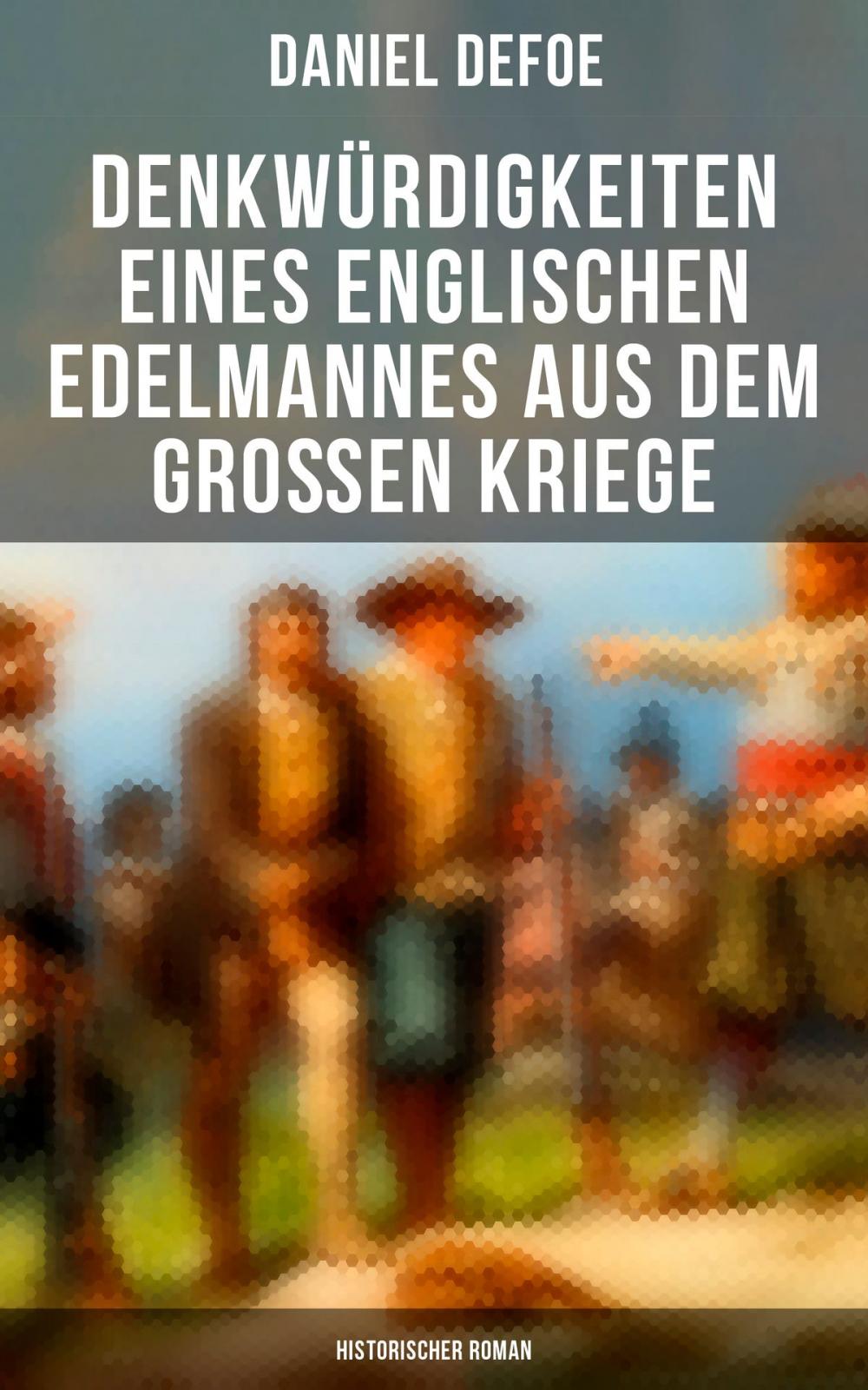 Big bigCover of Denkwürdigkeiten eines englischen Edelmannes aus dem großen Kriege (Historischer Roman)