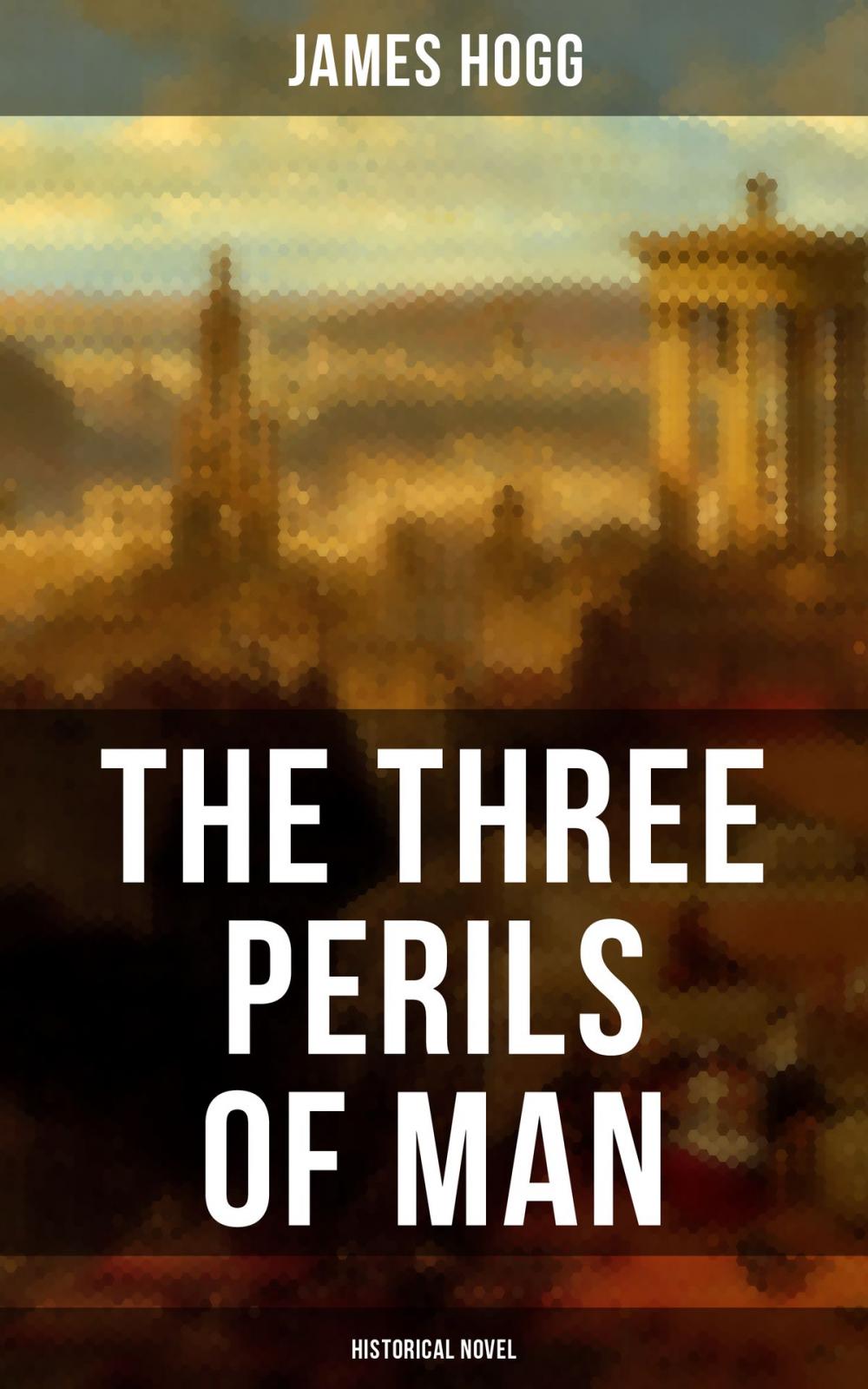 Big bigCover of THE THREE PERILS OF MAN (Historical Novel )