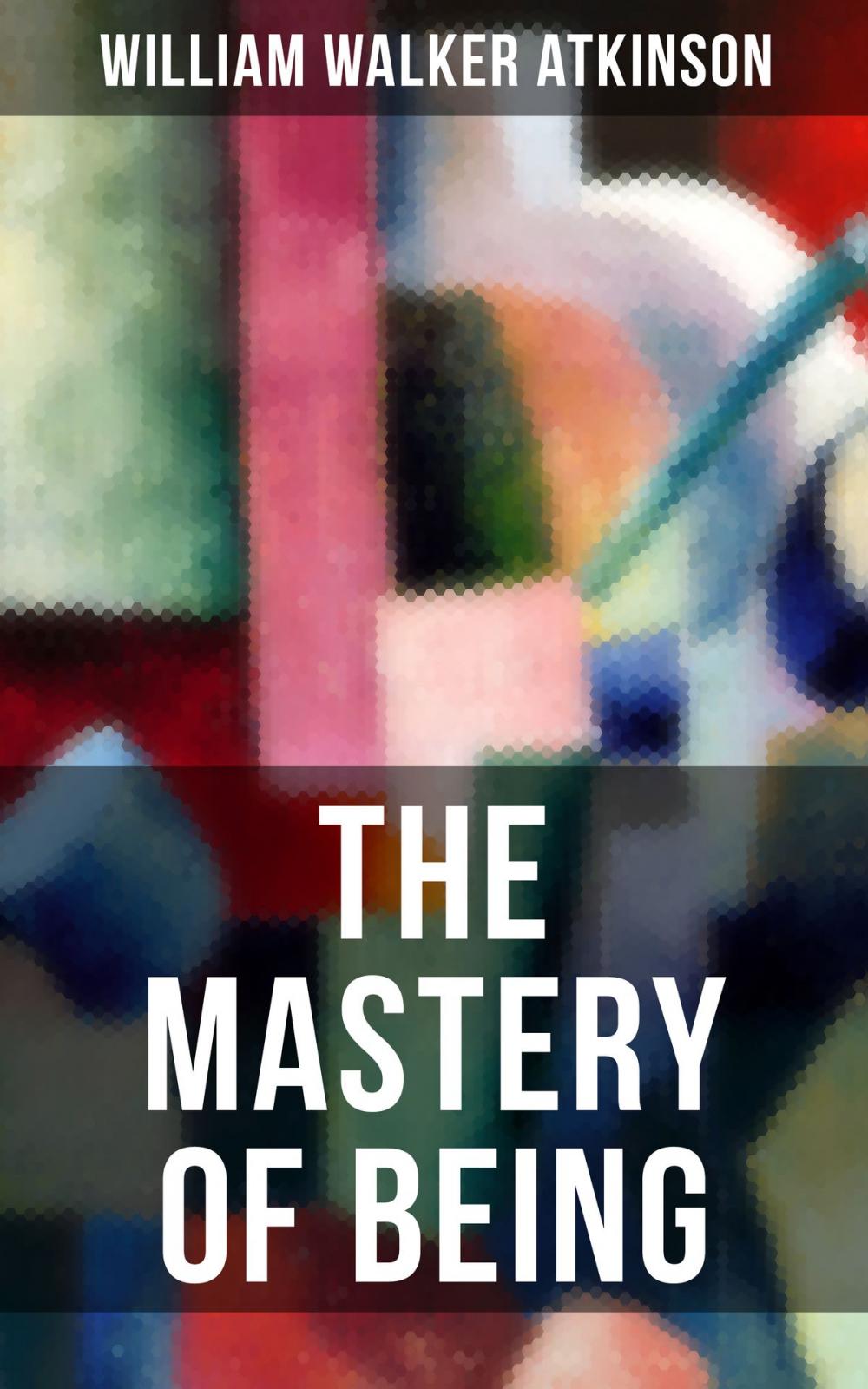 Big bigCover of THE MASTERY OF BEING