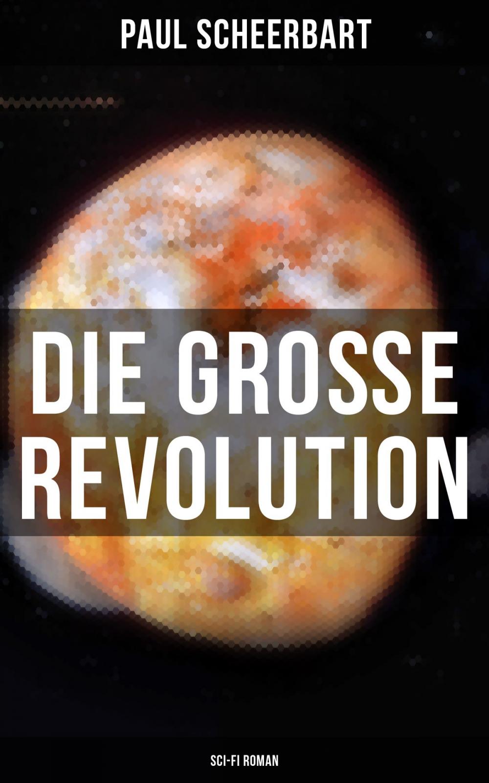 Big bigCover of Die große Revolution (Sci-Fi Roman)