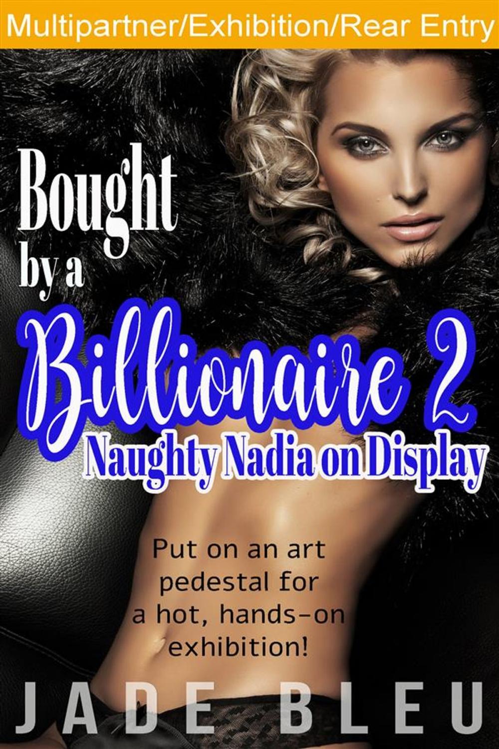 Big bigCover of Bought by a Billionaire 2: Naughty Nadia on Display (Bedding Billionaires, #3)