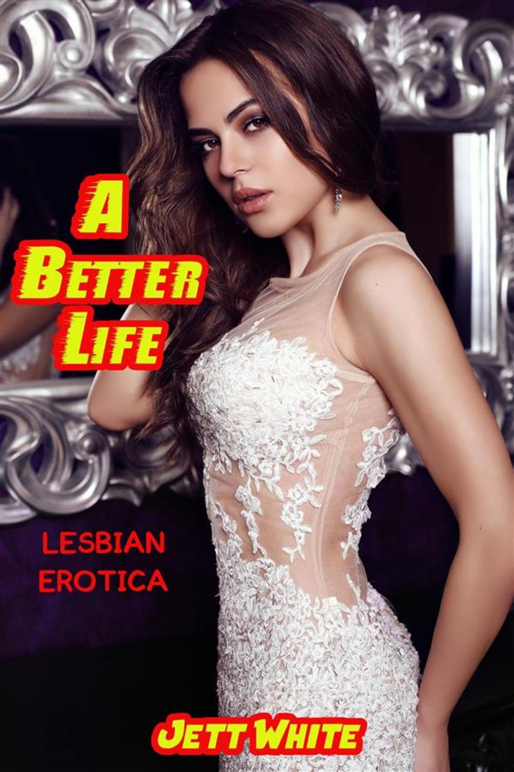 Big bigCover of A Better Life: Lesbian Erotica