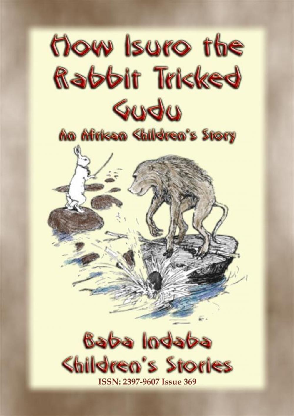 Big bigCover of HOW ISURO THE RABBIT TRICKED GUDU - An African, Mashona Tale