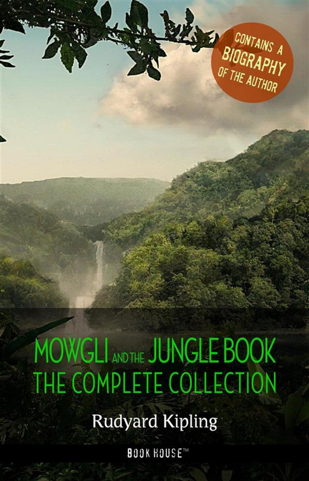 Big bigCover of Rudyard Kipling: The Complete Jungle Books + A Biography of the Author