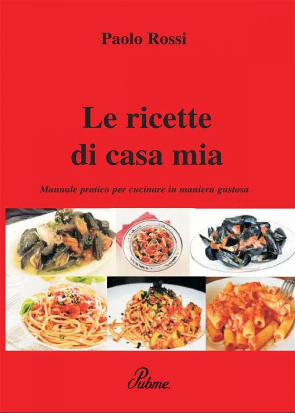 Big bigCover of Le ricette di casa mia