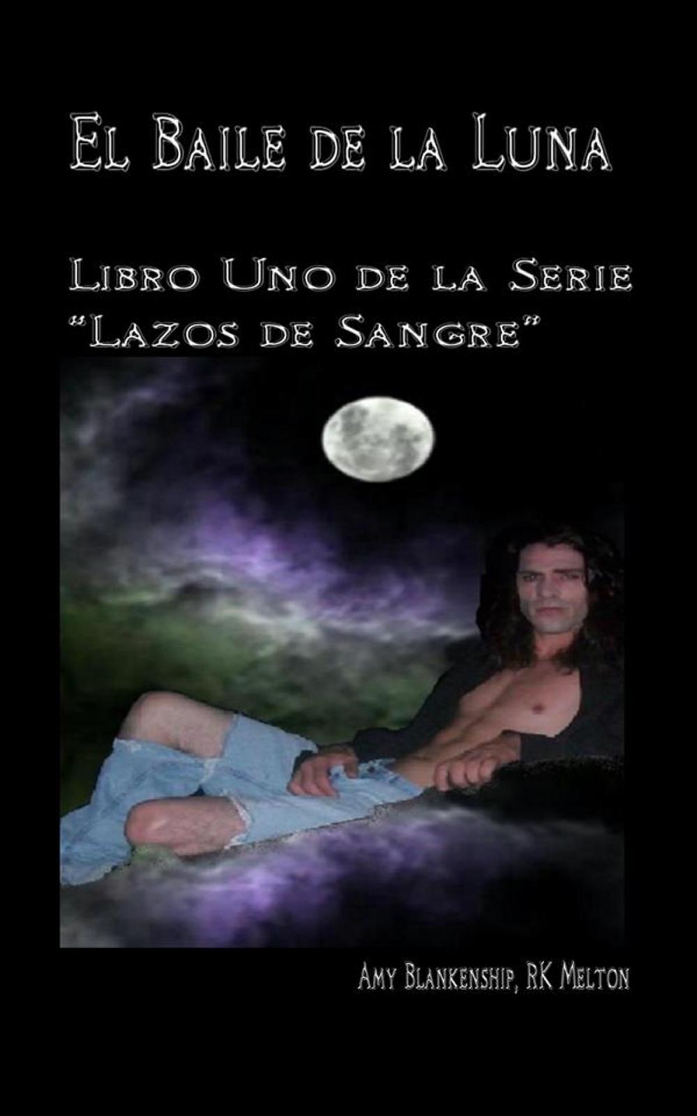 Big bigCover of El Baile de la Luna: Libro Uno de la Serie “Lazos de Sangre”