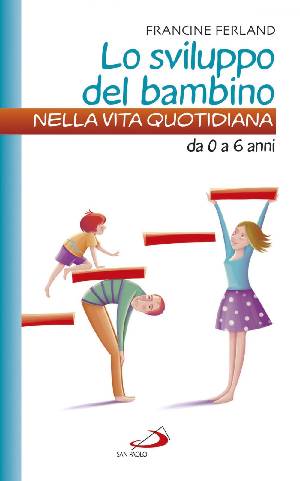 Big bigCover of Lo sviluppo del bambino nella vita quotidiana da 0 a 6 anni