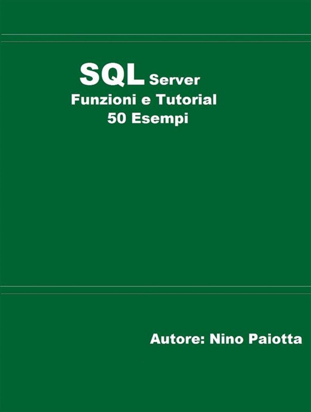 Big bigCover of SQL Server Funzioni e tutorial 50 esempi