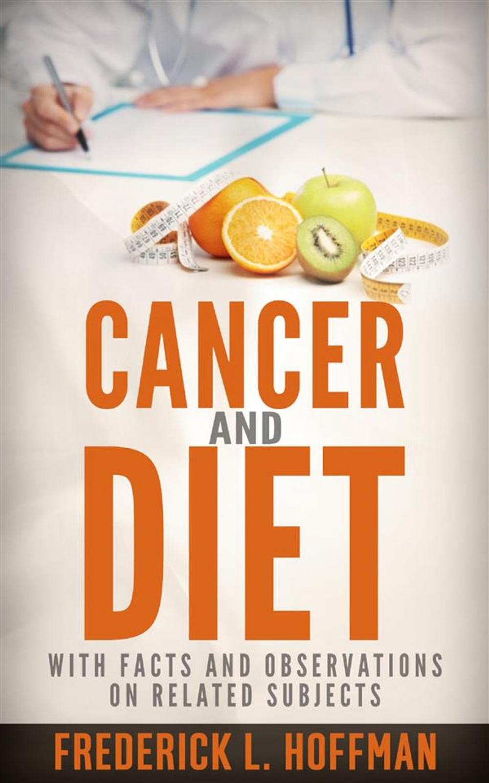 Big bigCover of Cancer and Diet - With facts and observations on related subjects