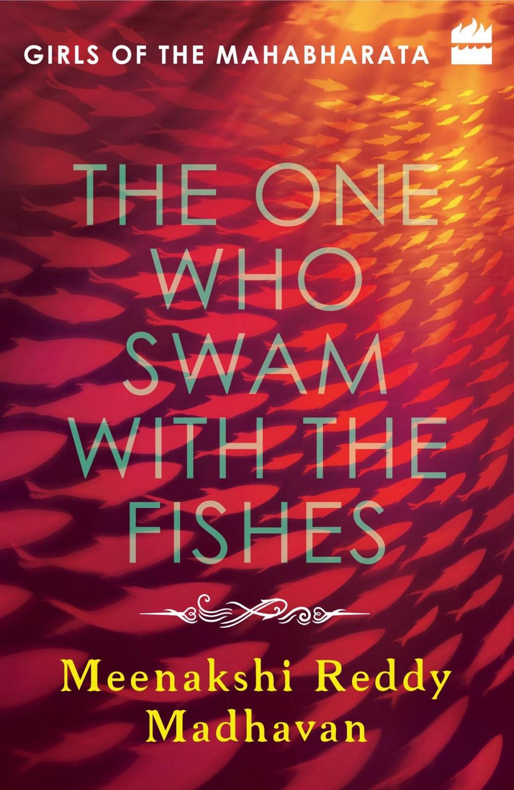 Big bigCover of The One Who Swam with the Fishes: Girls of the Mahabharata