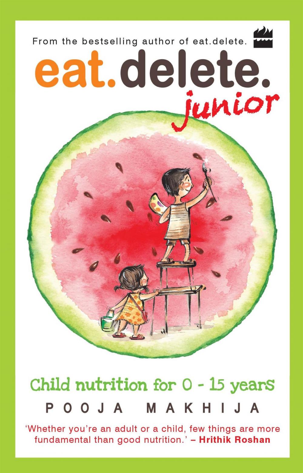 Big bigCover of Eat Delete Junior: Child Nutrition for Zero to Fifteen Years