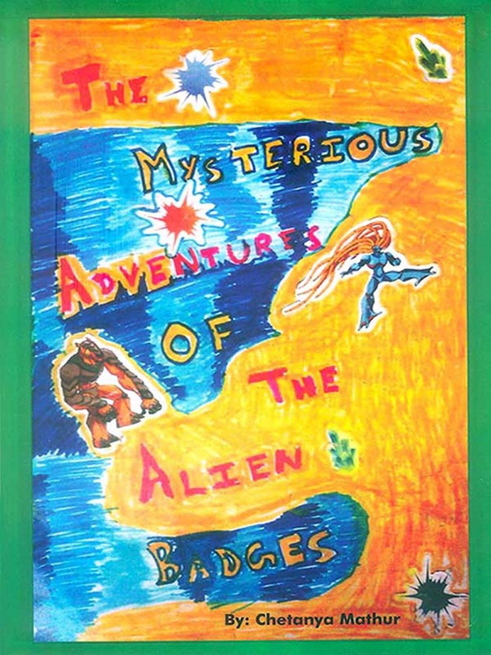 Big bigCover of The Mysterious Adventures of the Alien Badges