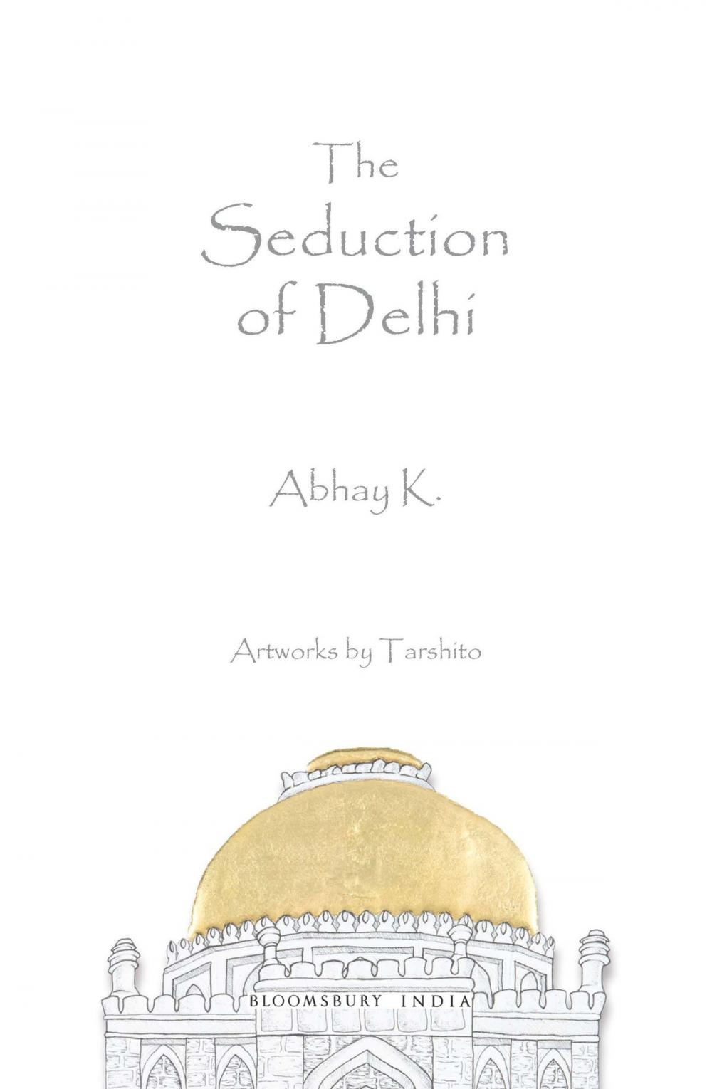 Big bigCover of The Seduction of Delhi