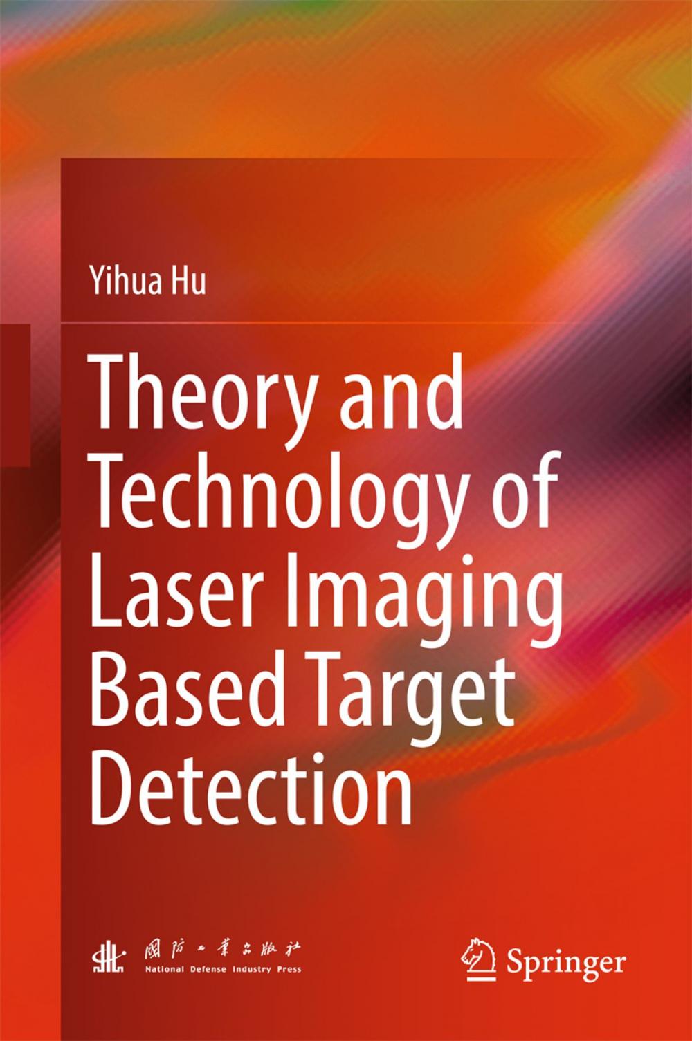 Big bigCover of Theory and Technology of Laser Imaging Based Target Detection