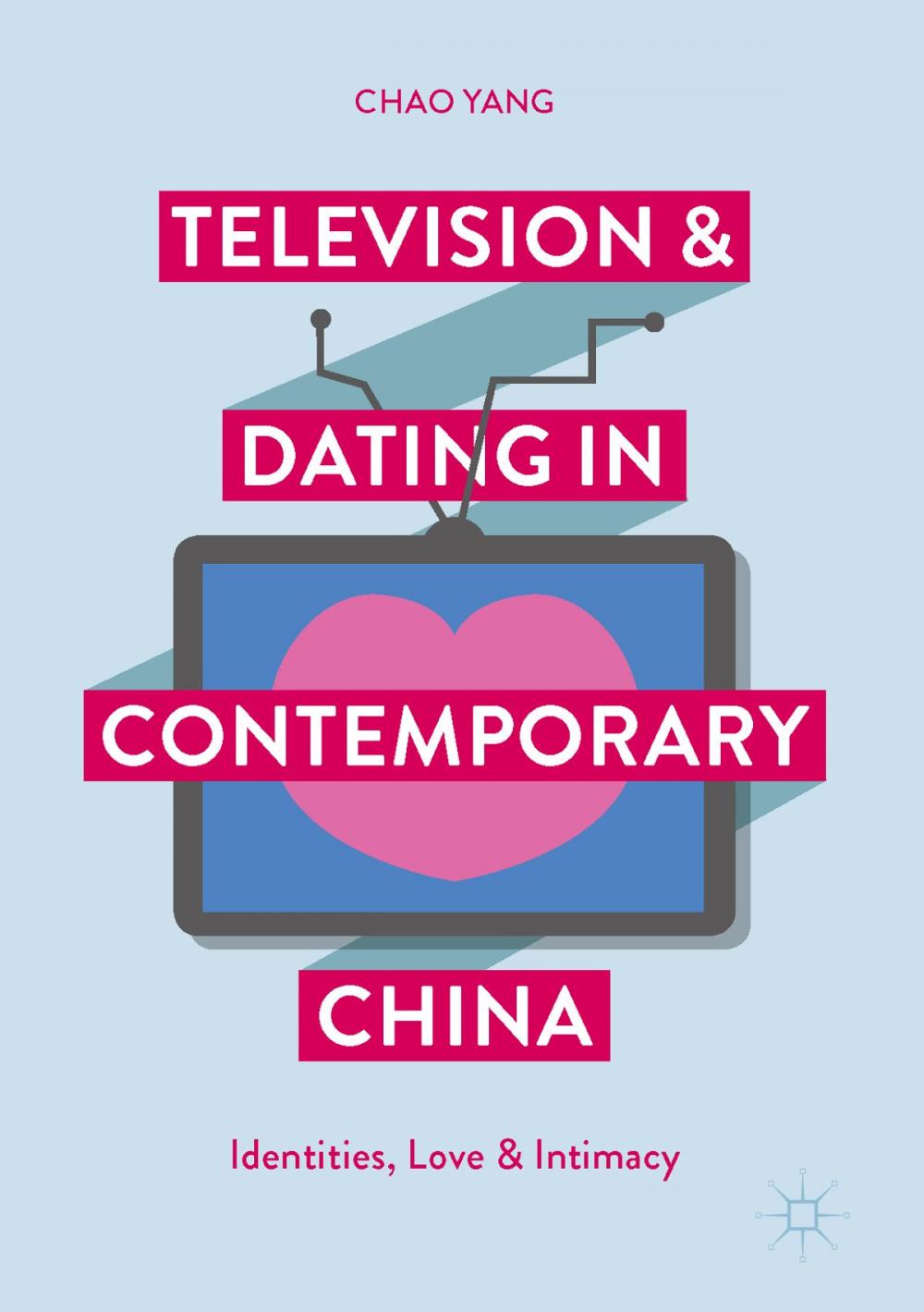 Big bigCover of Television and Dating in Contemporary China