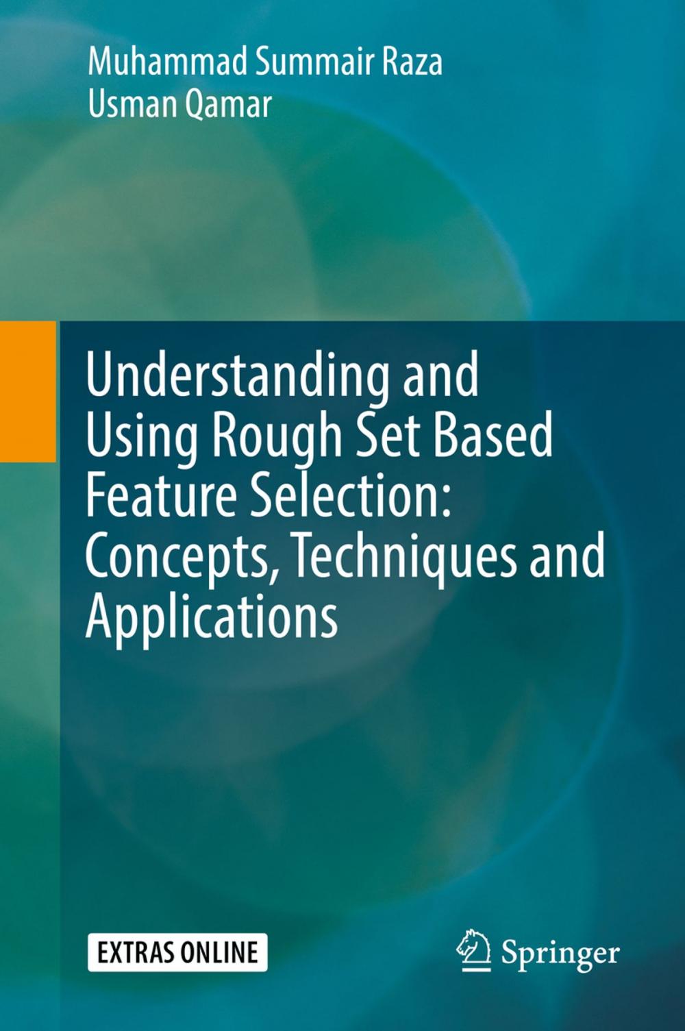 Big bigCover of Understanding and Using Rough Set Based Feature Selection: Concepts, Techniques and Applications