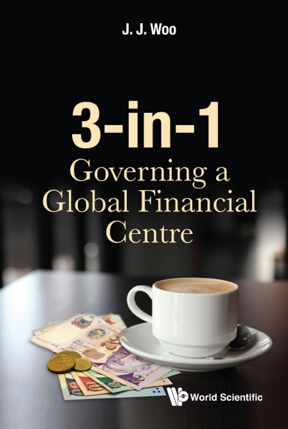 Big bigCover of 3-in-1: Governing a Global Financial Centre