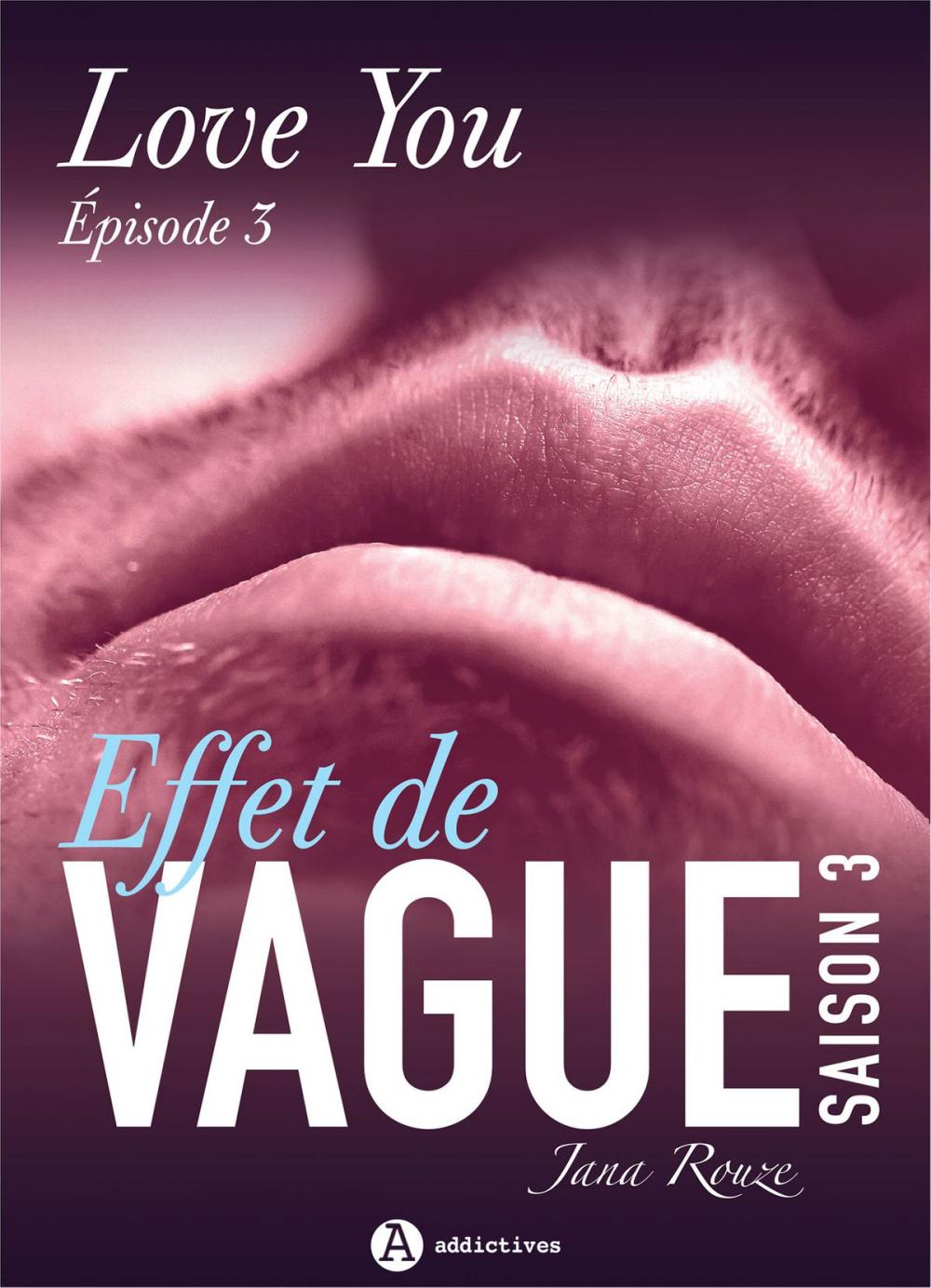 Big bigCover of Effet de vague, saison 3, épisode 3 : Love you