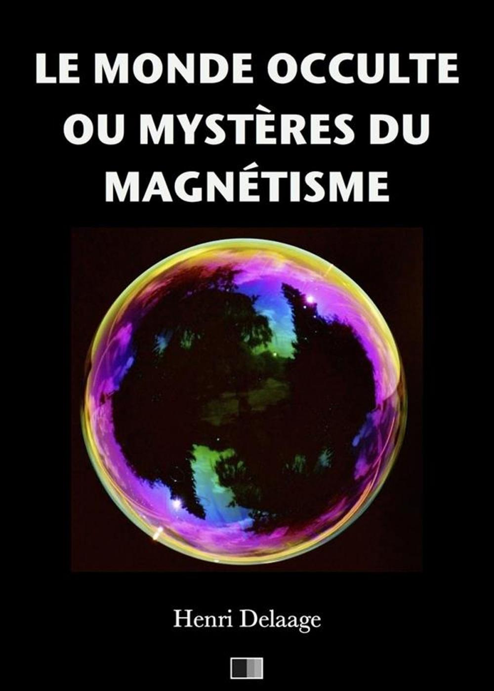 Big bigCover of Le monde occulte ou mystères du magnétisme