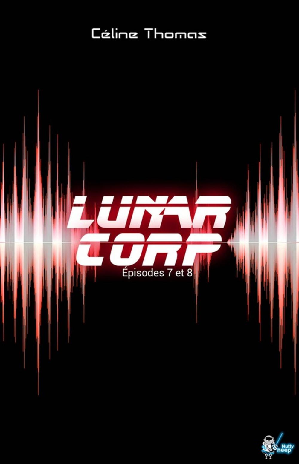 Big bigCover of Lunar Corp, Épisodes 7 et 8