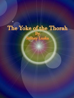 Cover of the book The Yoke of the Thorah by Richard Harding Davis